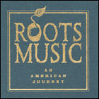 Roots Music: An American Journey